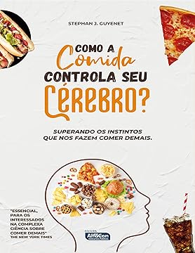 COMO A COMIDA CONTROLA SEU CÉREBRO
